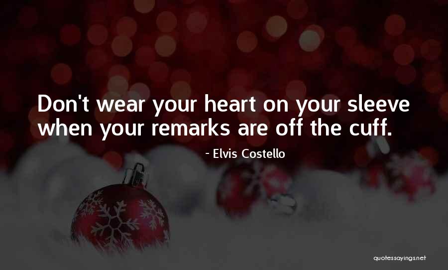 Heart On Sleeve Quotes By Elvis Costello Heart On Sleeve Quotes By Elvis Costello