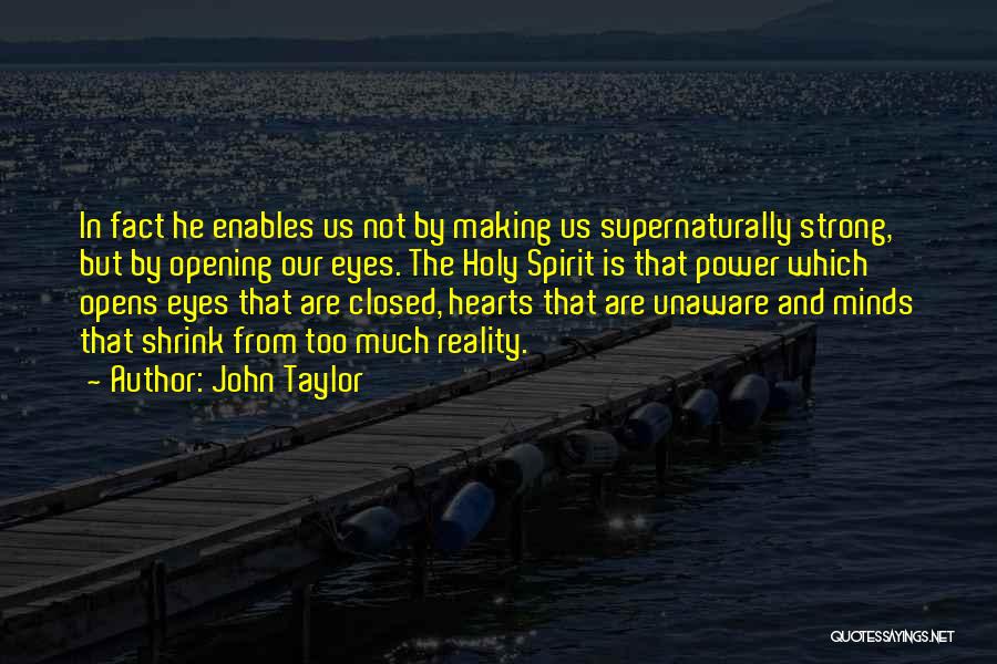 Heart Opening Quotes By John Taylor