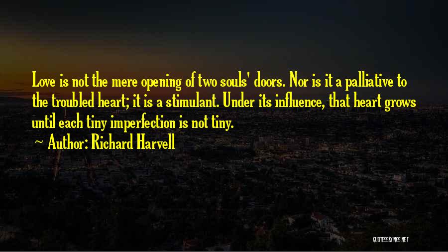 Heart Opening Quotes By Richard Harvell
