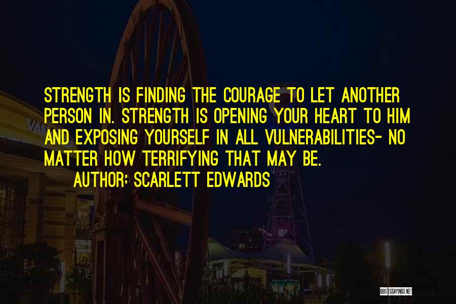 Heart Opening Quotes By Scarlett Edwards