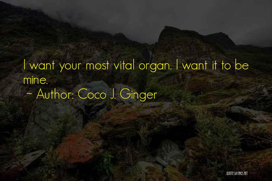Heart Organ Quotes By Coco J. Ginger