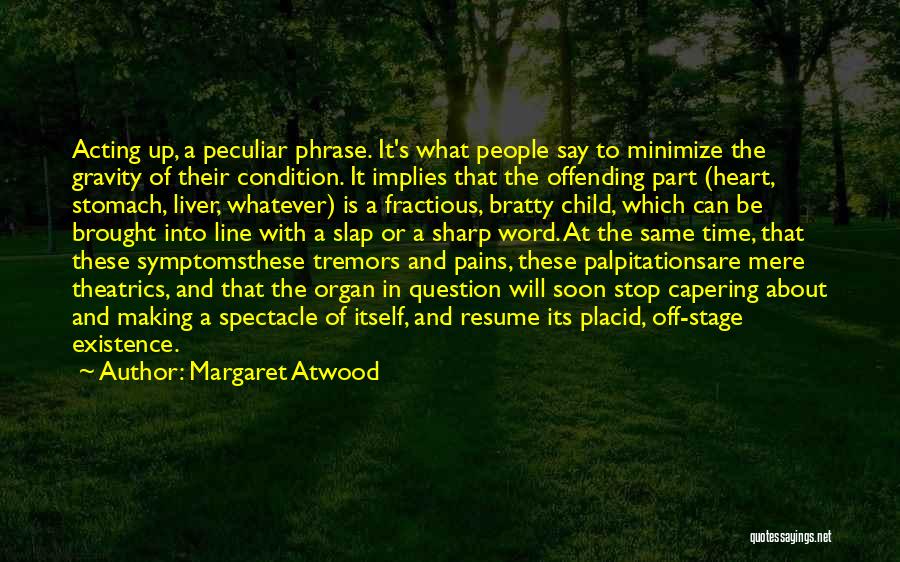 Heart Organ Quotes By Margaret Atwood