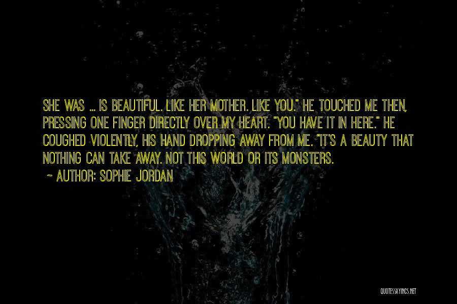 Heart Over Beauty Quotes By Sophie Jordan