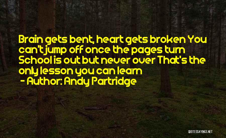Heart Over Brain Quotes By Andy Partridge