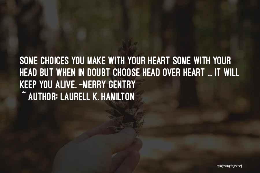 Heart Over Head Quotes By Laurell K. Hamilton