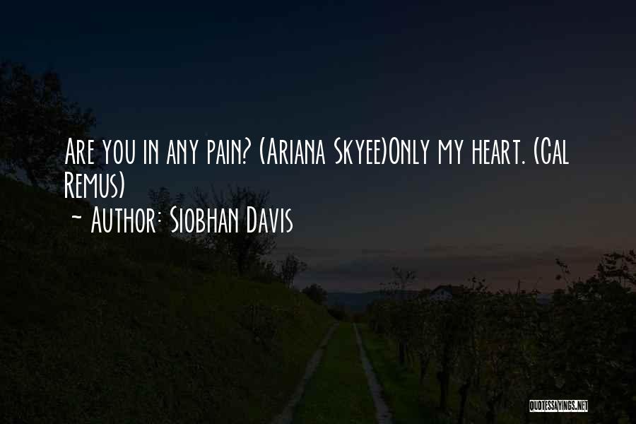 Heart Pain In Love Quotes By Siobhan Davis