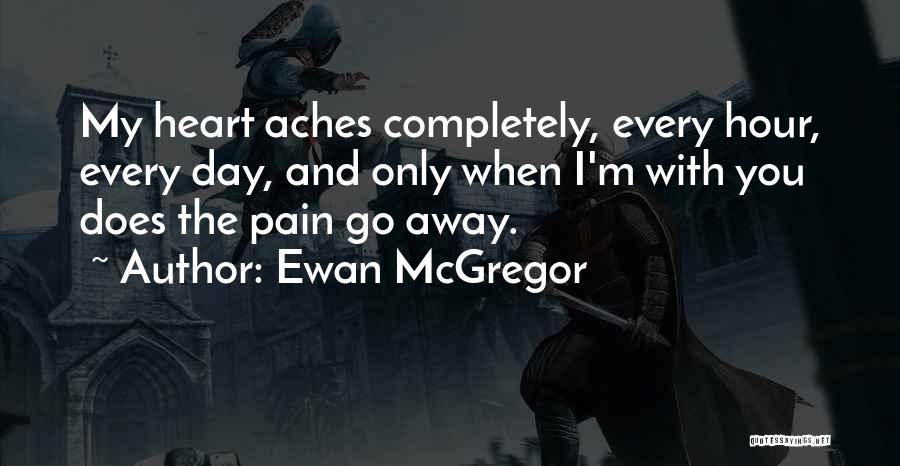Heart Pain Love Quotes By Ewan McGregor
