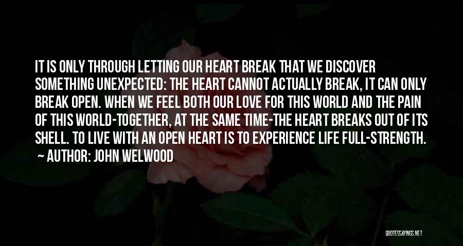 Heart Pain Love Quotes By John Welwood