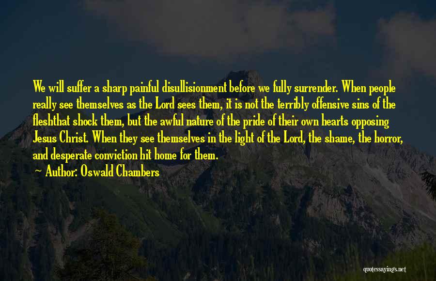 Heart Painful Quotes By Oswald Chambers