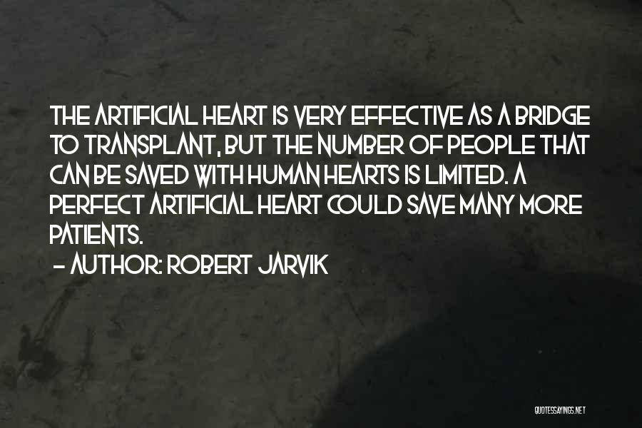 Heart Patients Quotes By Robert Jarvik