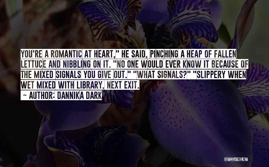 Heart Pinching Quotes By Dannika Dark