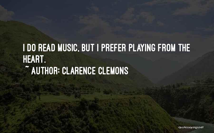 Heart Playing Quotes By Clarence Clemons