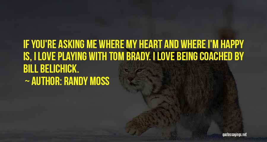 Heart Playing Quotes By Randy Moss