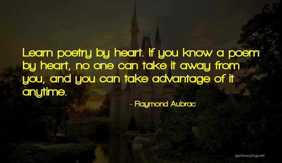 Heart Poem Quotes By Raymond Aubrac Heart Poem Quotes By Raymond Aubrac