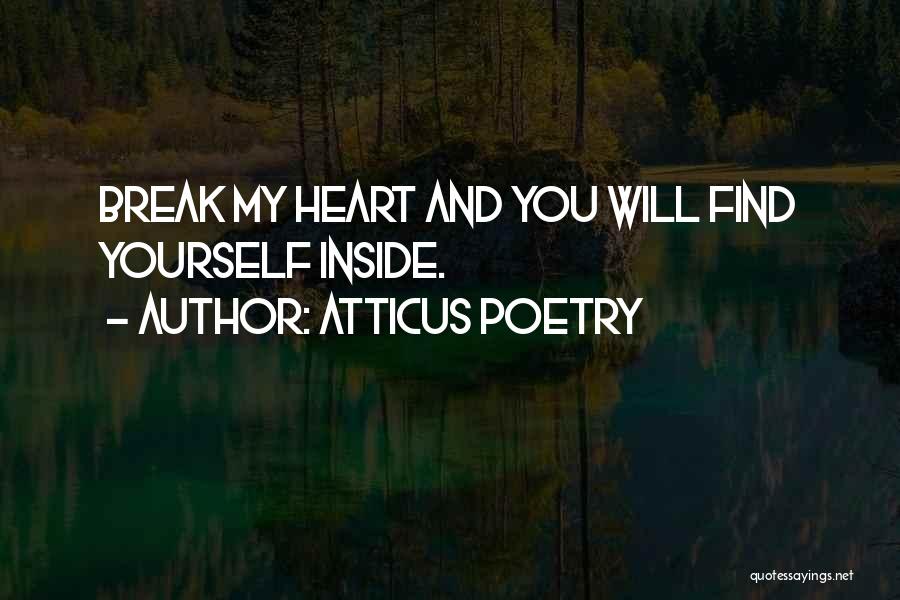 Heart Poems And Quotes By Atticus Poetry