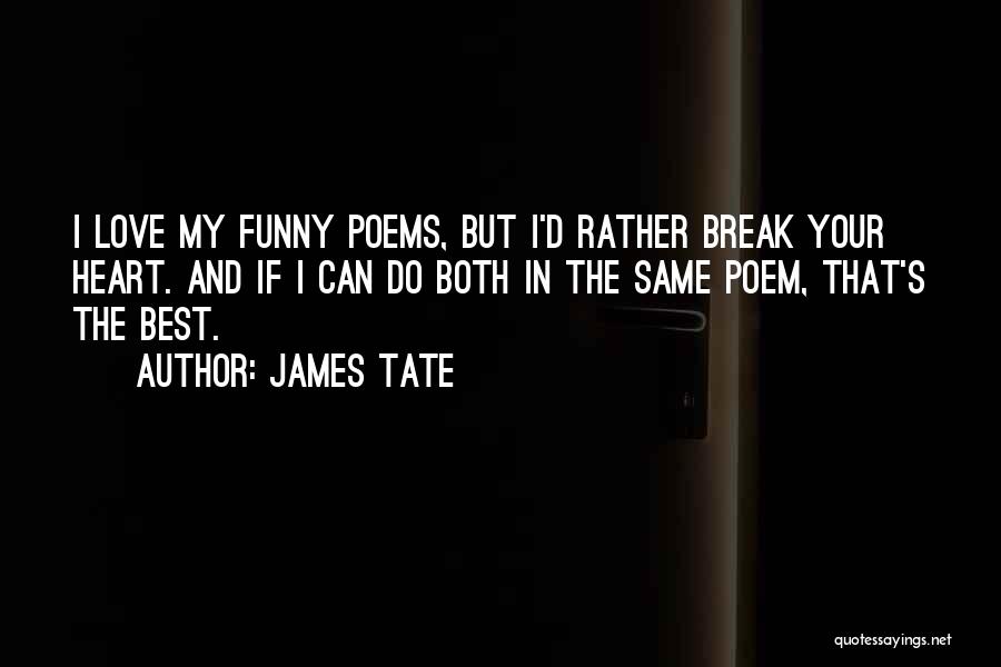 Heart Poems And Quotes By James Tate