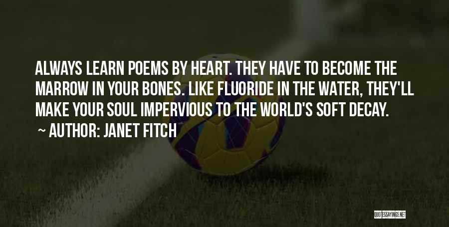 Heart Poems Quotes By Janet Fitch