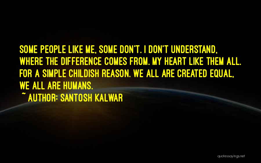 Heart Poems Quotes By Santosh Kalwar