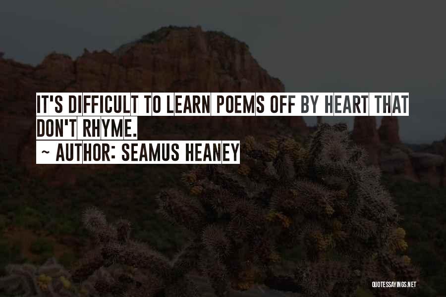 Heart Poems Quotes By Seamus Heaney