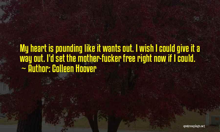 Heart Pounding Quotes By Colleen Hoover
