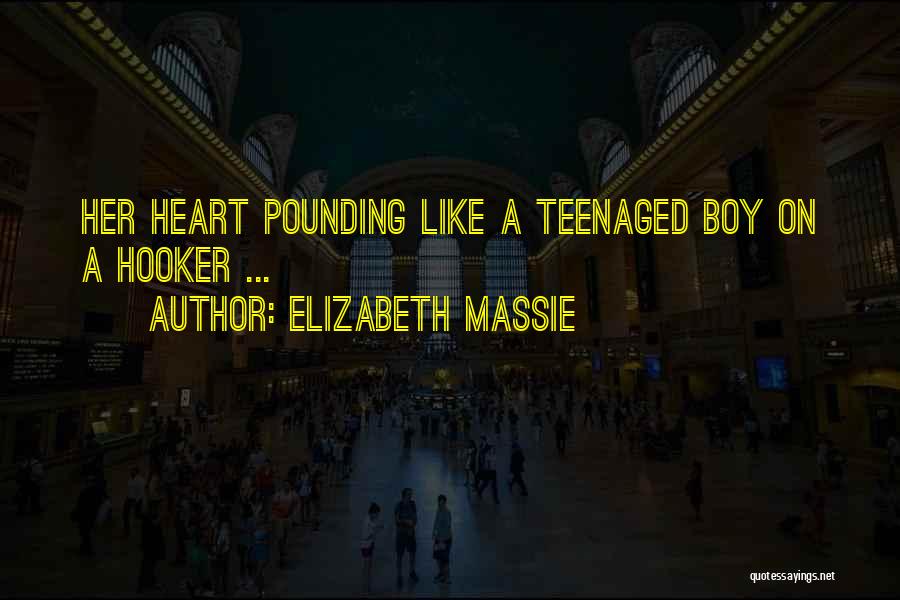 Heart Pounding Quotes By Elizabeth Massie