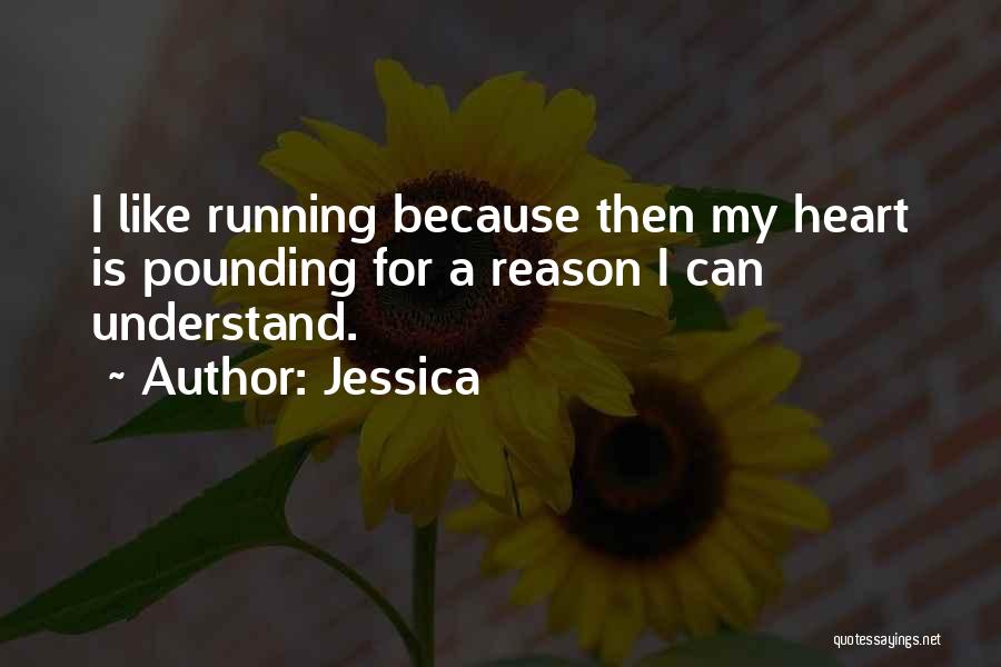 Heart Pounding Quotes By Jessica