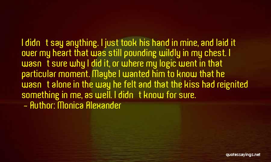 Heart Pounding Quotes By Monica Alexander