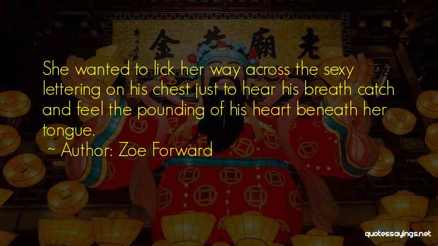 Heart Pounding Quotes By Zoe Forward