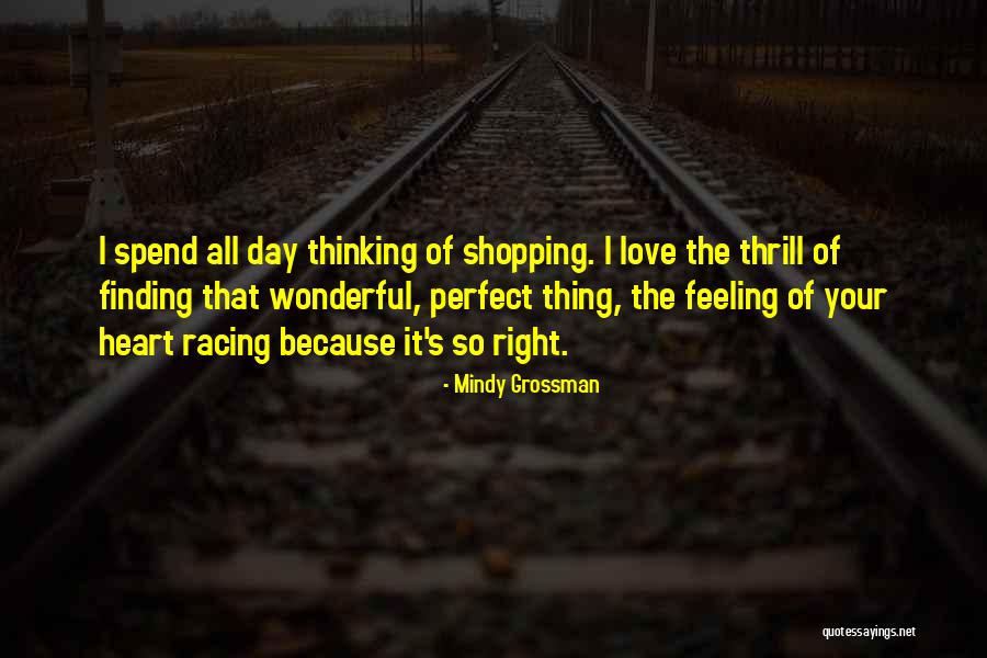 Heart Racing Love Quotes By Mindy Grossman Heart Racing Love Quotes By Mindy Grossman
