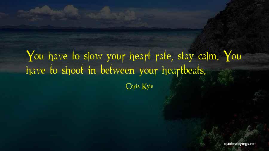 Heart Rate Quotes By Chris Kyle Heart Rate Quotes By Chris Kyle