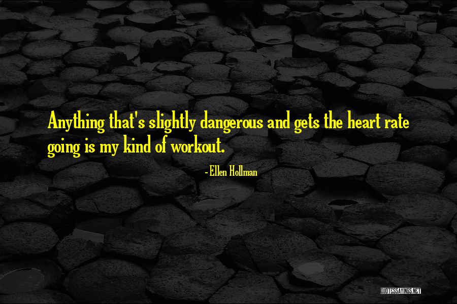 Heart Rate Quotes By Ellen Hollman Heart Rate Quotes By Ellen Hollman