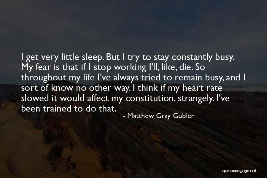 Heart Rate Quotes By Matthew Gray Gubler Heart Rate Quotes By Matthew Gray Gubler