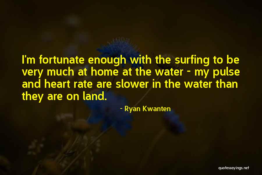 Heart Rate Quotes By Ryan Kwanten Heart Rate Quotes By Ryan Kwanten