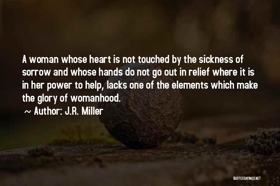 Heart Relief Quotes By J.R. Miller