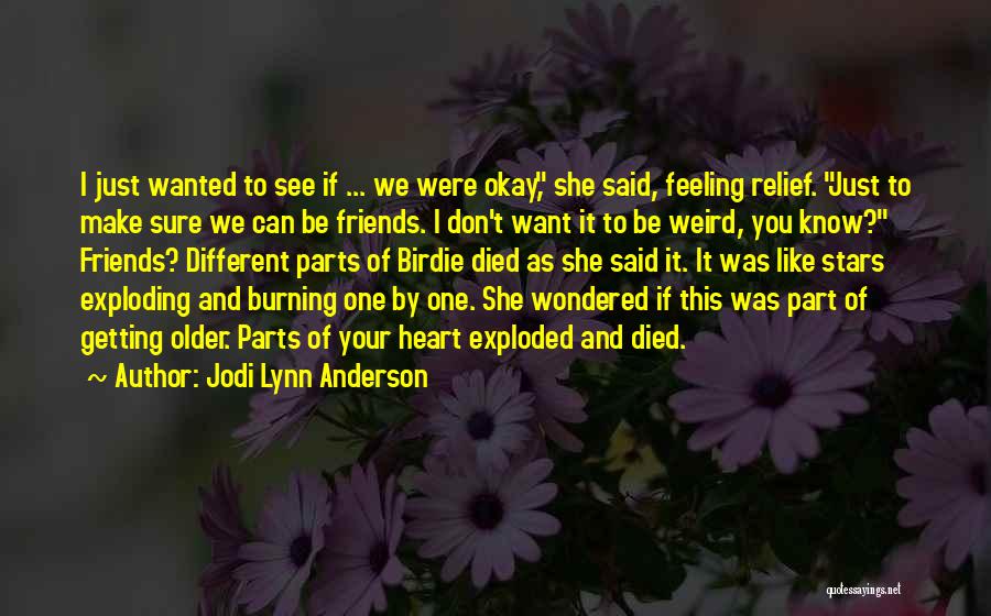 Heart Relief Quotes By Jodi Lynn Anderson