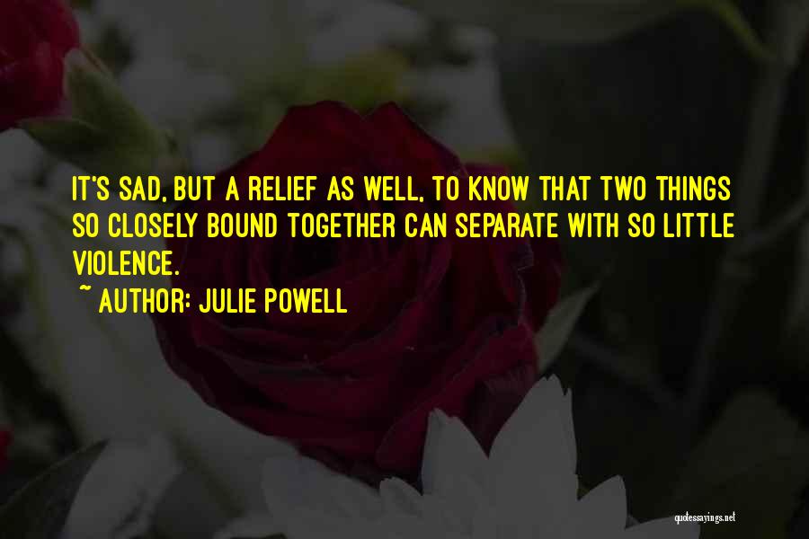 Heart Relief Quotes By Julie Powell