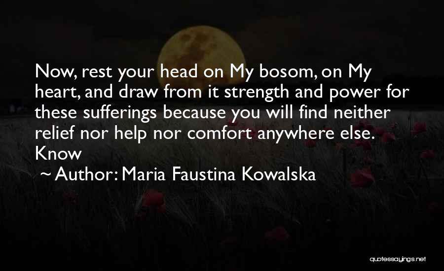 Heart Relief Quotes By Maria Faustina Kowalska