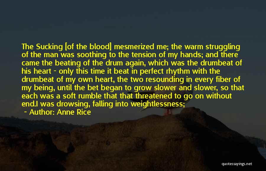 Heart Rhythm Quotes By Anne Rice