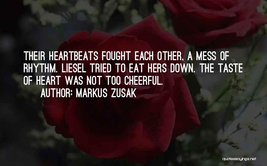 Heart Rhythm Quotes By Markus Zusak