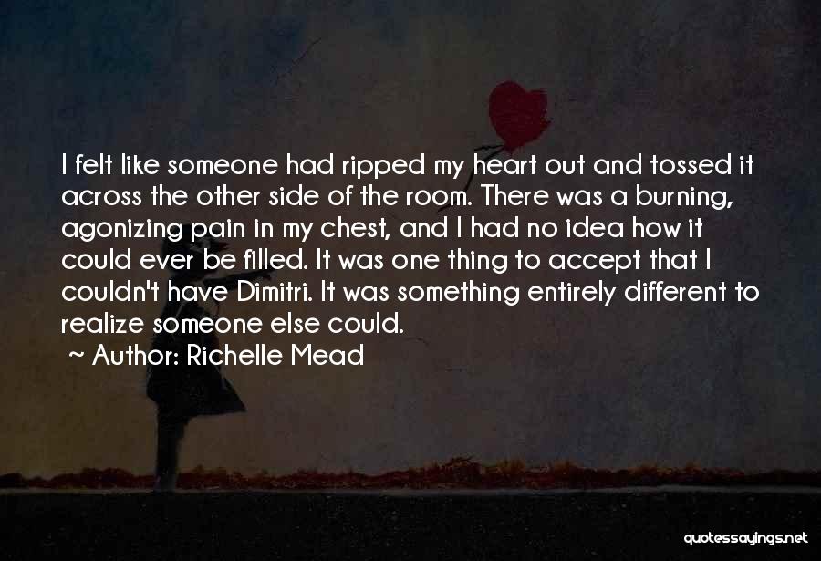 Heart Ripped Out Of Chest Quotes By Richelle Mead