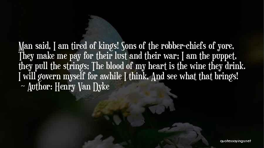 Heart Robber Quotes By Henry Van Dyke