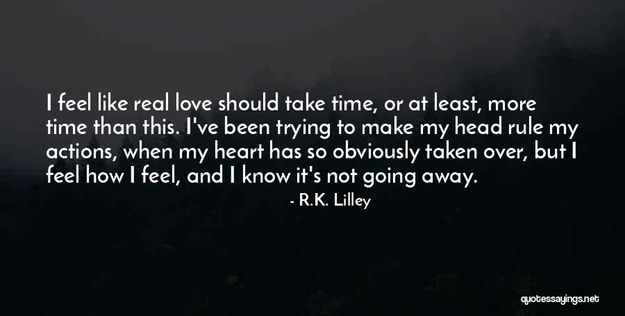 Heart Rule Your Head Quotes By R.K. Lilley Heart Rule Your Head Quotes By R.K. Lilley