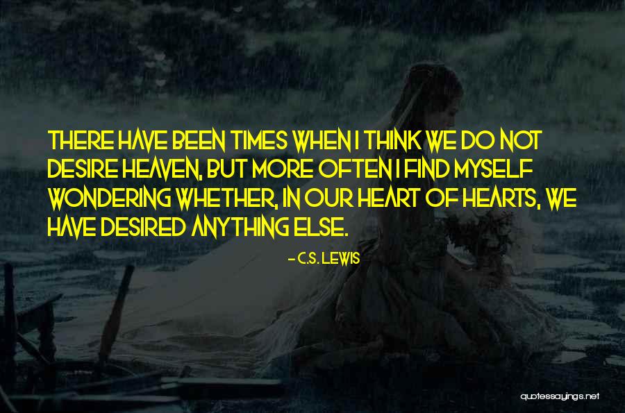 Heart S Desired Quotes By C.S. Lewis Heart S Desired Quotes By C.S. Lewis