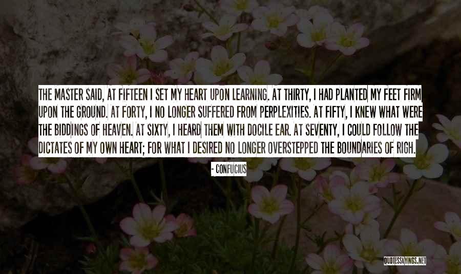 Heart S Desired Quotes By Confucius Heart S Desired Quotes By Confucius