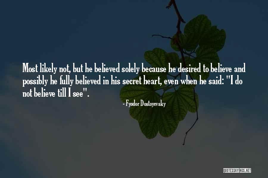 Heart S Desired Quotes By Fyodor Dostoyevsky Heart S Desired Quotes By Fyodor Dostoyevsky