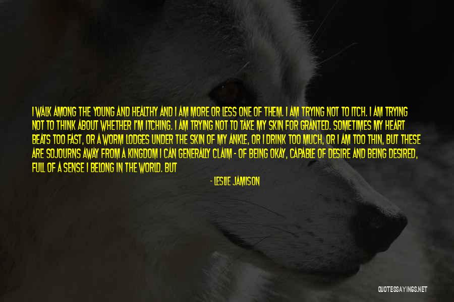 Heart S Desired Quotes By Leslie Jamison Heart S Desired Quotes By Leslie Jamison