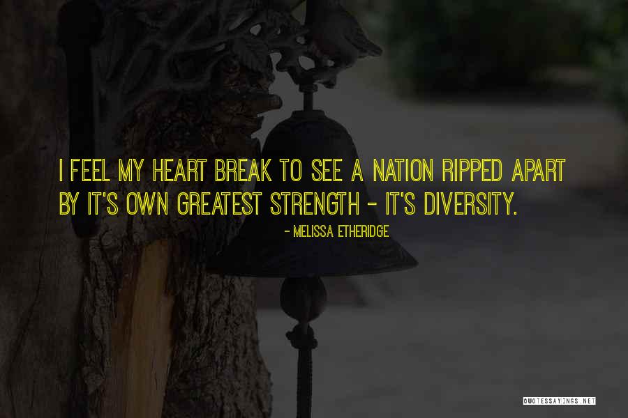 Heart S Strength Quotes By Melissa Etheridge Heart S Strength Quotes By Melissa Etheridge