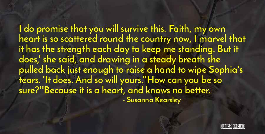 Heart S Strength Quotes By Susanna Kearsley Heart S Strength Quotes By Susanna Kearsley