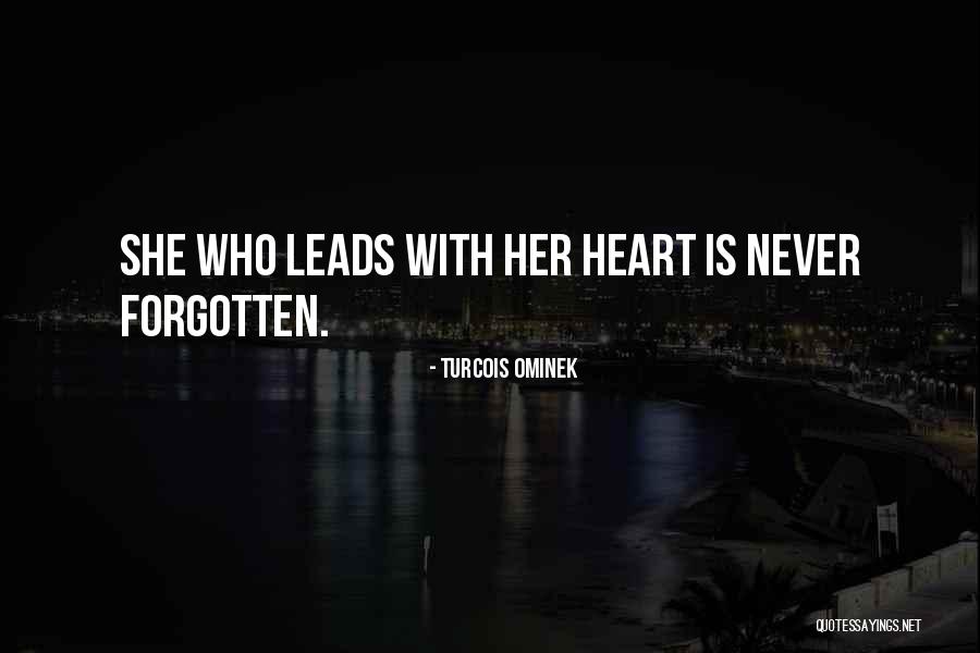 Heart S Strength Quotes By Turcois Ominek Heart S Strength Quotes By Turcois Ominek