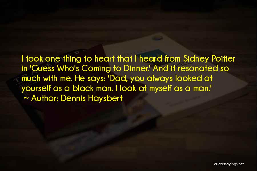Heart Says Quotes By Dennis Haysbert